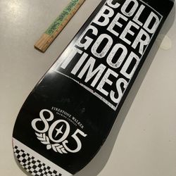 🌟 805  Cold Beer Good Times Skateboard Deck 