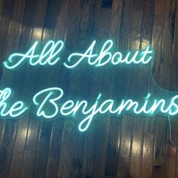 Neon Sign “All About The Benjamin’s “ 
