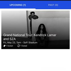KENDRICK TICKETS FOR FRIDAY MAY 23
