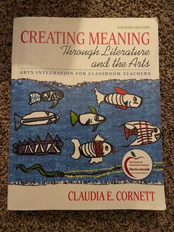 Creating Meaning Through Literature and the Arts 4th Edition