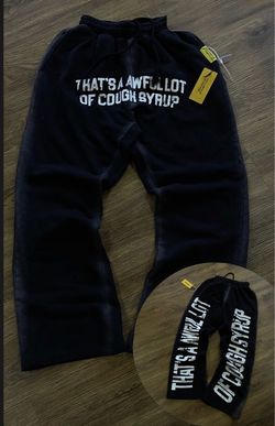 Awful lot of cough syrup sweatpants