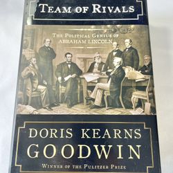 Team of Rivals: The Political Genius of Abraham Lincoln by Doris Kearns Goodwin