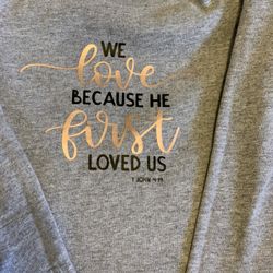 Girls “we Love Because He First Loved Us” Shirt 