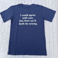 Funny Shirt - Size adult medium (runs Small) 