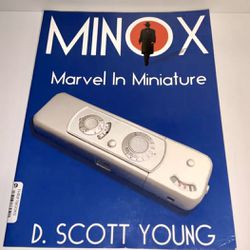 Minox: Marvel in Miniature D. Scott Young