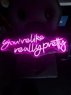 Your like really pretty neon light