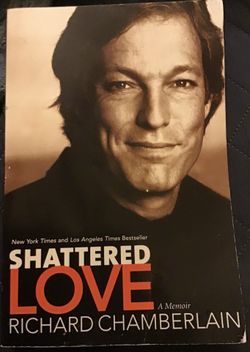 Shattered Love,  Book, A Memoir By Richard Chamberlain