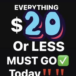 I’m moving EVERYTHING MUST GO $20 Or Less