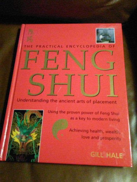 The Practical Encyclopedia of Feng Shui by Gil Hale.