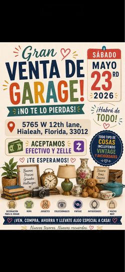 VENTA DE GARAJE. ¡TODO DEBE IRSE! MAÑANA  5765 W 12th Lane, Hialeah, FL 33012  23 DE MAYO. ZELLE Y EFECTIVO SOLAMENTE.  GARAGE SALE. EVERYTHING MUST G
