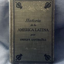 HISTORIA DE LA AMÉRICA LATINA: Enrique Santibañez, 1918 First Ed HC, D. Appleton