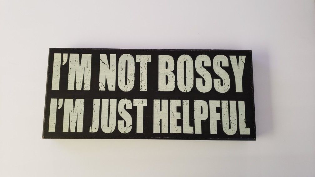 Home decor sign "I'm not bossy I'm just helpful"