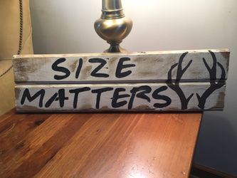Size Matters Deer Hunting Wood Sign 24 x 7