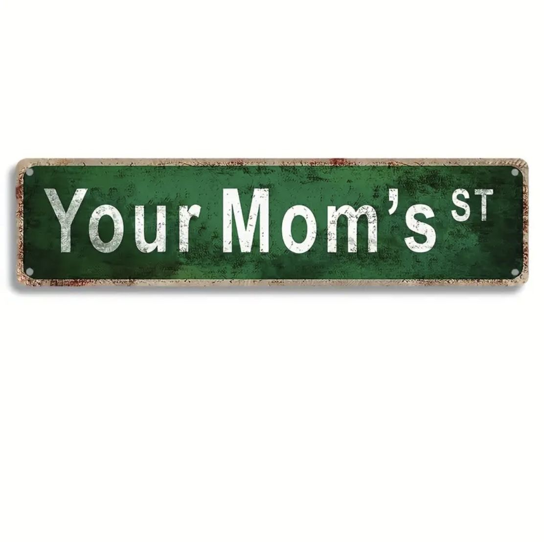 Your Mom's St Metal Tin Sign 3.75x16