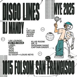 1x Ticket For DISCO LINES NYE (Dec 31st at 1015 Folsom San Francisco