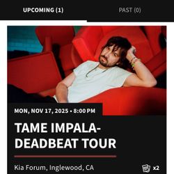 Tame Impala Tickets 150$