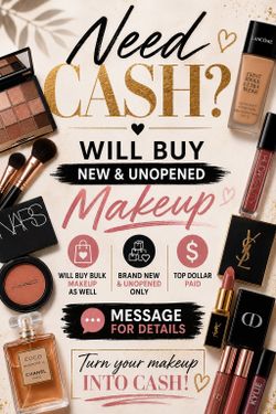 NEED CASH ?? Will buy new/unopened makeup