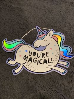 You’re Magical Unicorn Sign! 