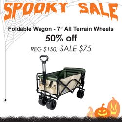 Foldable Wagon, 7" All Terrain Wheels, SALE 50% off