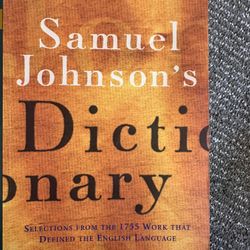 Samuel Johnson’s Dictionary, Selections From The 1755 Work That Defined The English Language