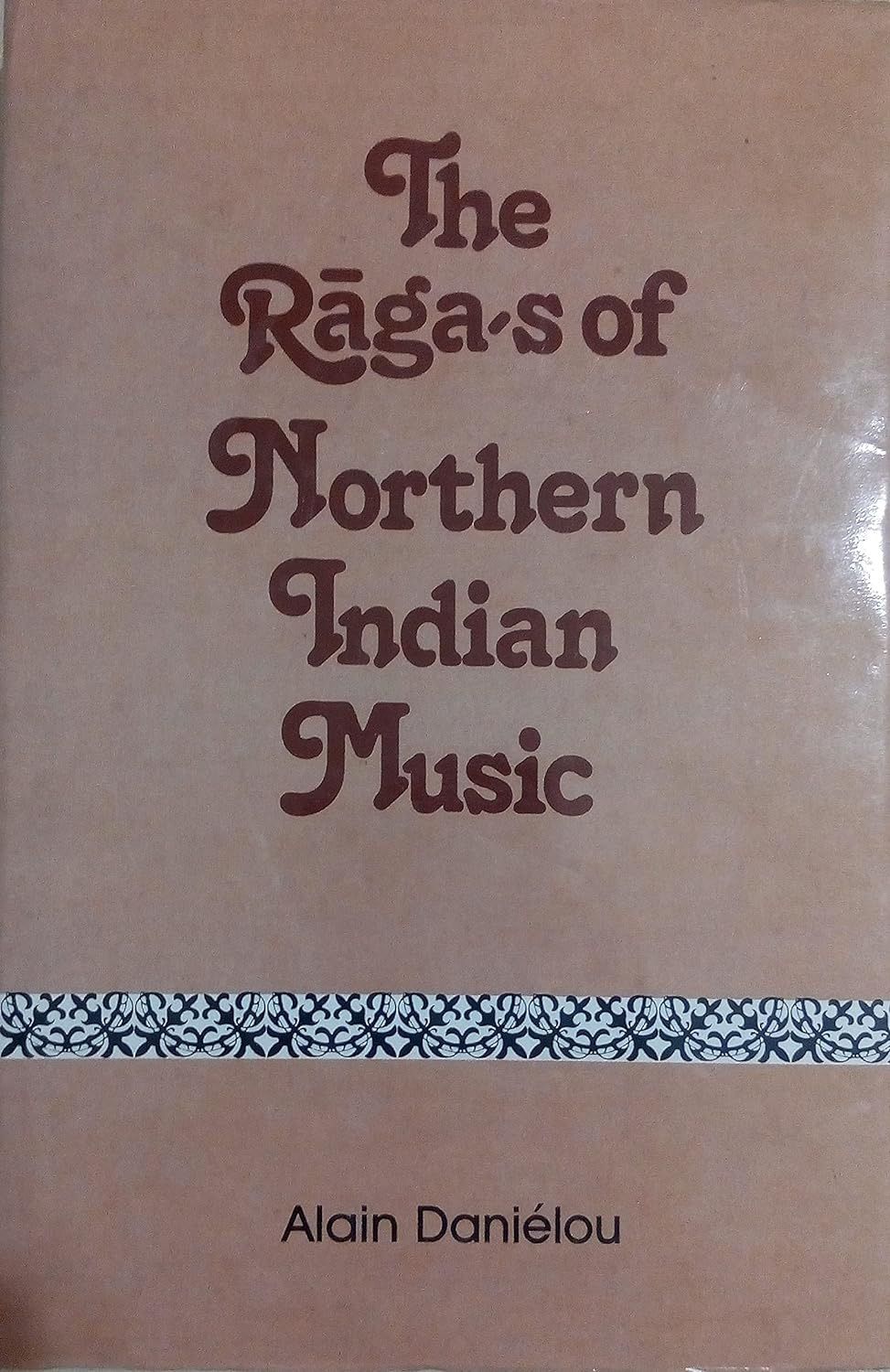 Ragas of Northern Indian Music -Hardcover – by Alain Danielou (Author)