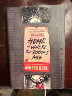 Home is where the bodies are By Jeneva Rose