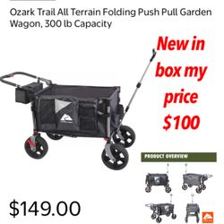 New in box The Ozark Trail Push and Pull Wagon is designed for effortless transport of your gear. With a 300-pound capacity $100 firm pick up east Pal
