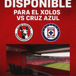 20 Tickets Xolos Vs Cruz Azul VIP Suite 