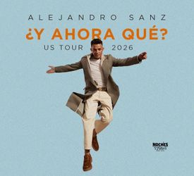 Alejandro Sanz - May 6 Tickets