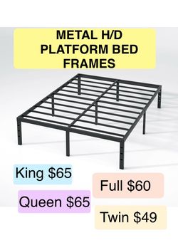 METAL PLATFORM BED FRAMES HEAVY DUTY VARIOUS SIZES & HEIGHTS - See pricing on pictures  (No box spring needed ) MATTRESS NOT INCLUDED