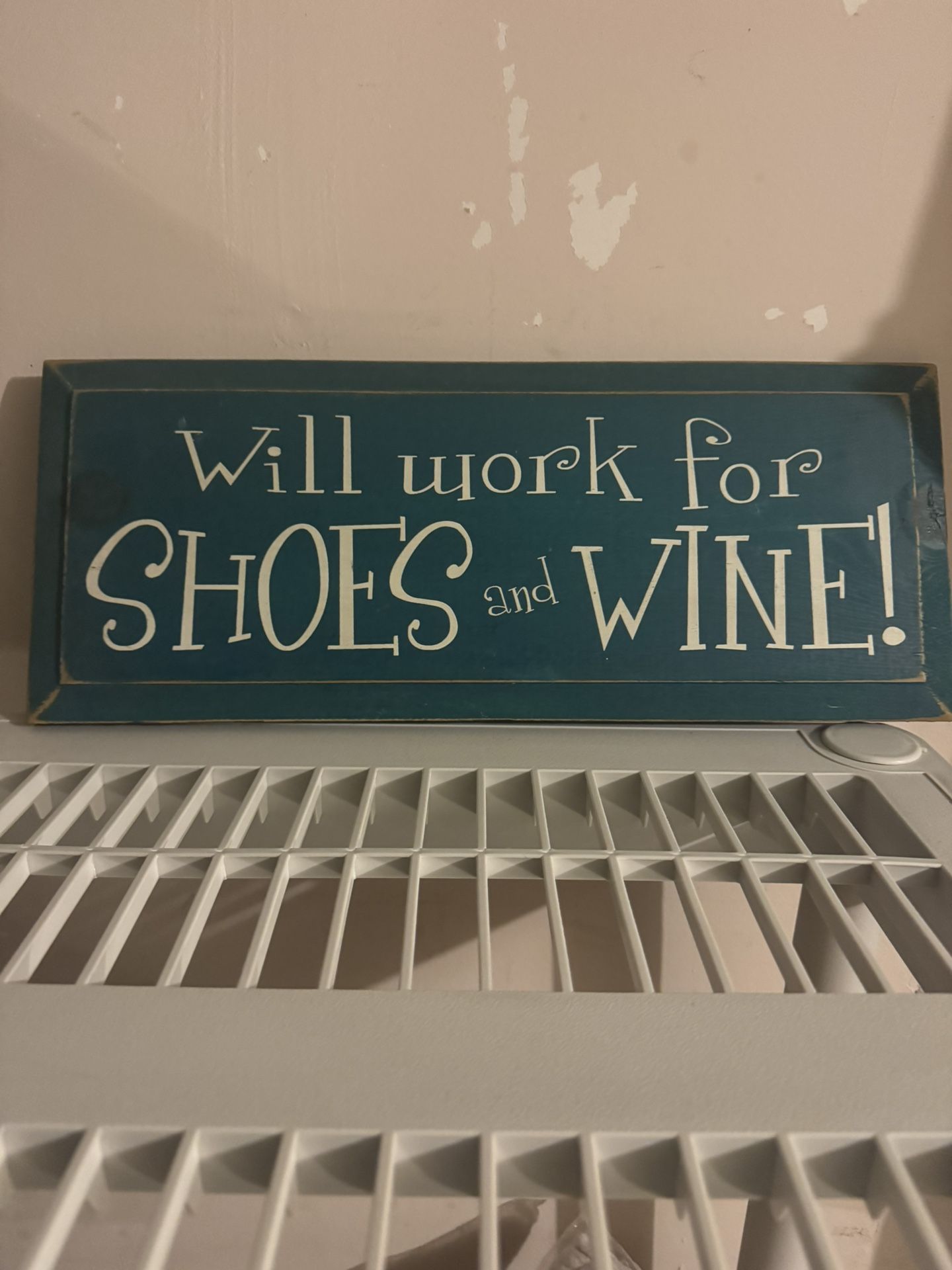 Will Work For Shoes and Wine Sign