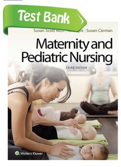 Maternity and pediatric nursing Test Bank