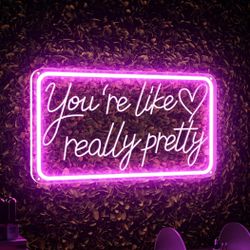 You’re Like Really Pretty Sign 