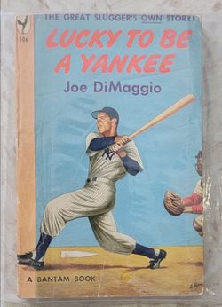 Lucky to Be a Yankee by Joe DiMaggio