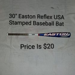 30" Easton Reflex USA Stamped Baseball Bat (Price Is $20)