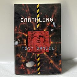 Earthling - by Tony Daniel 1997 Tor Hardcover Science Fiction First Edition Book