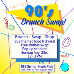 90's Brunch + Clothing Swap + Pop-up Market @ 619 Spirits - North Park