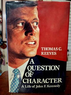 1991 historical biography A Question of Character: A Life of John F. Kennedy