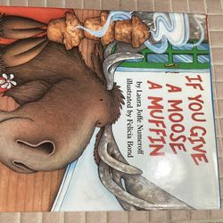 If You Give A Moose A Muffin, Children's Book, Baby Book