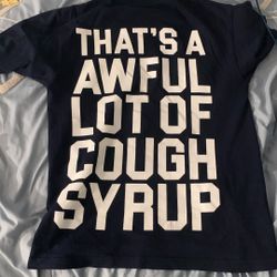 Awful Lot Of Cough Syrup 55$