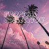 Tropical Collection 