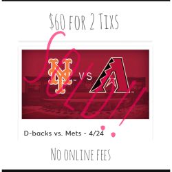 Arizona DBacks         2 Tixs For $60 