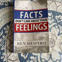 Facts Don’t Care About Your Feelings 