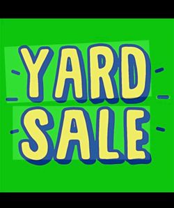 Yard sale tomorrow Saturday 11