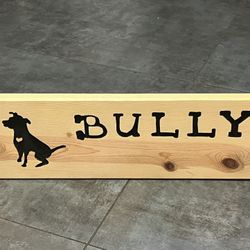 Hand Carved pine bully sign
