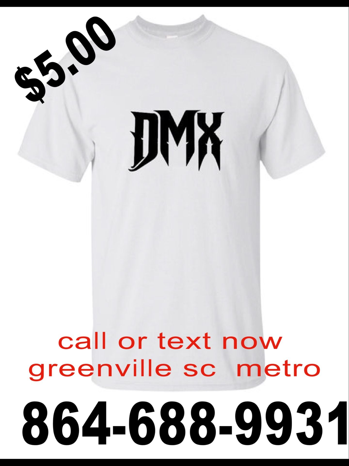 $10.00 Rip Shirts Custom Made And Dmx Shirts For Greenville Sc Metro And Spartenburge Tap Picture For Full Contact View