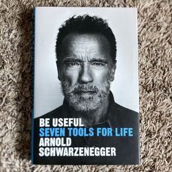 Be Useful by Arnold Schwarzenegger