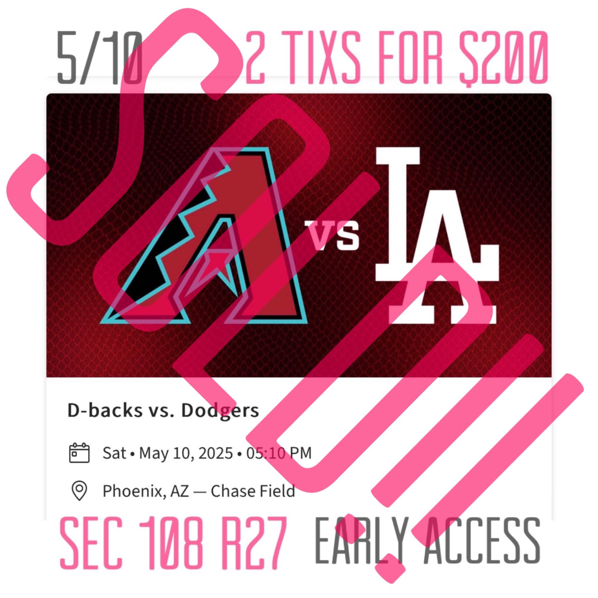 Arizona Diamondbacks Vs LA Dodgers 5/10 Early Access 2 Tixs $200