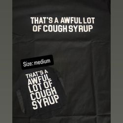 That’s A Awful Lot Of Cough Syrup Black Shirt