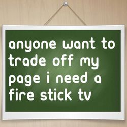 Trade something for something need a fire stick TV